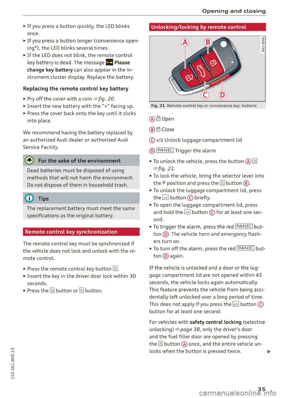 AUDI S3 SEDAN 2015 Owners Guide ....,
N
0 > co
rl I.O
"
"
"
rl
• If you press a button quickly, the LED blinks
once .
• If you press a button longer (convenience openÂ
ing*), the LED blinks several AUDI S3 SEDAN 2015 Owners Guide ....,
N
0 > co
rl I.O
"
"
"
rl
• If you press a button quickly, the LED blinks
once .
• If you press a button longer (convenience openÂ
ing*), the LED blinks several
