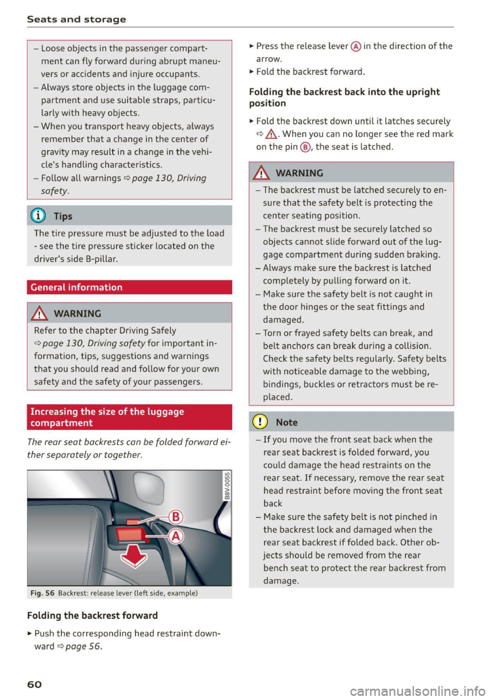AUDI S3 SEDAN 2015 Repair Manual Seats and storag e
-Loose objects in the passenger compart
ment can fly forward during abrupt maneu
vers or acc idents and injure occupants.
- Always store objects in the luggag AUDI S3 SEDAN 2015 Repair Manual Seats and storag e
-Loose objects in the passenger compart
ment can fly forward during abrupt maneu
vers or acc idents and injure occupants.
- Always store objects in the luggag