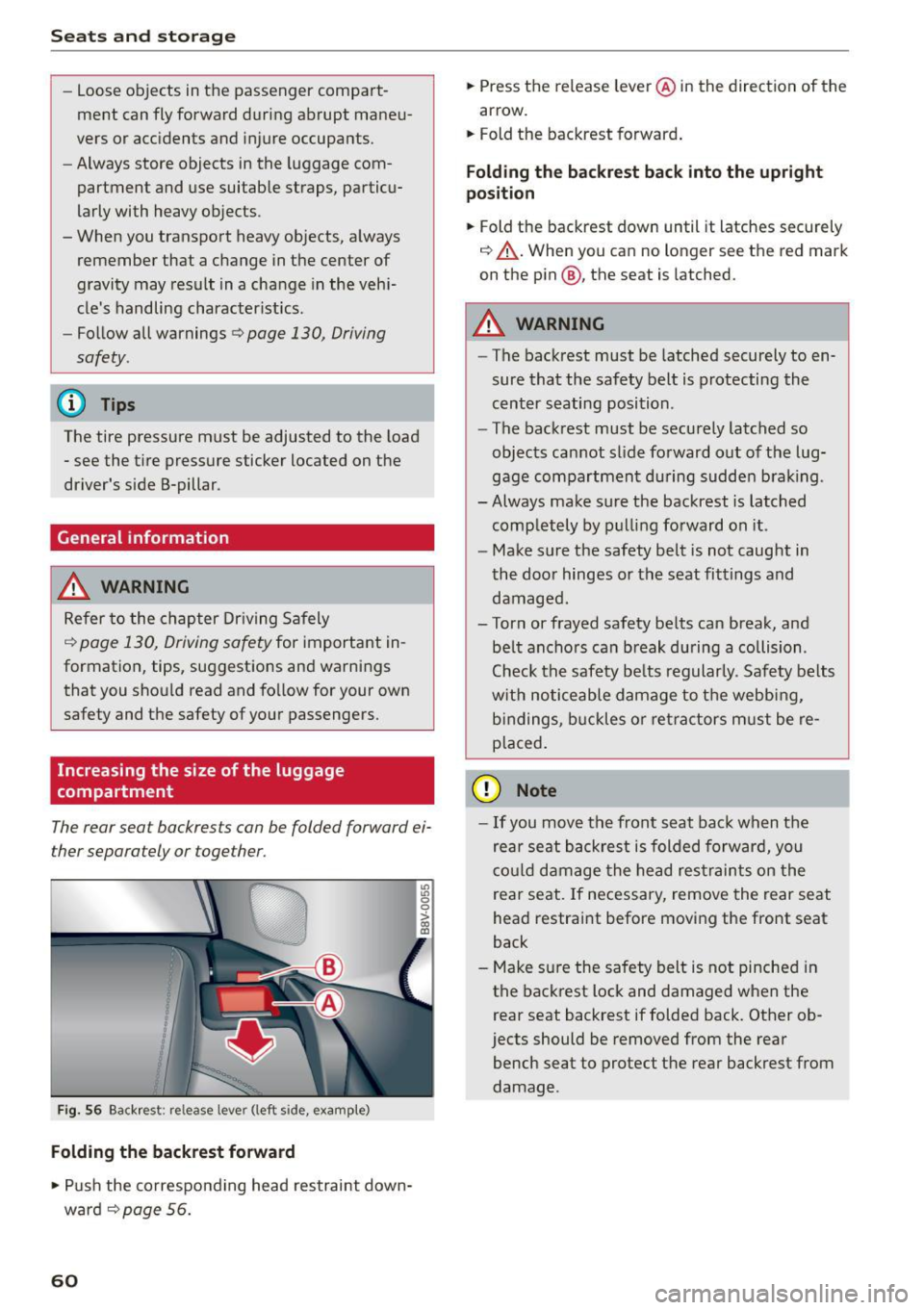 AUDI S3 SEDAN 2015  Owners Manual Seats  and storag e 
-Loose  objects  in the  passenger  compart­
ment  can  fly forward  during  abrupt  maneu­
vers or  acc idents  and  injure  occupants. 
- Always store  objects  in the  luggag