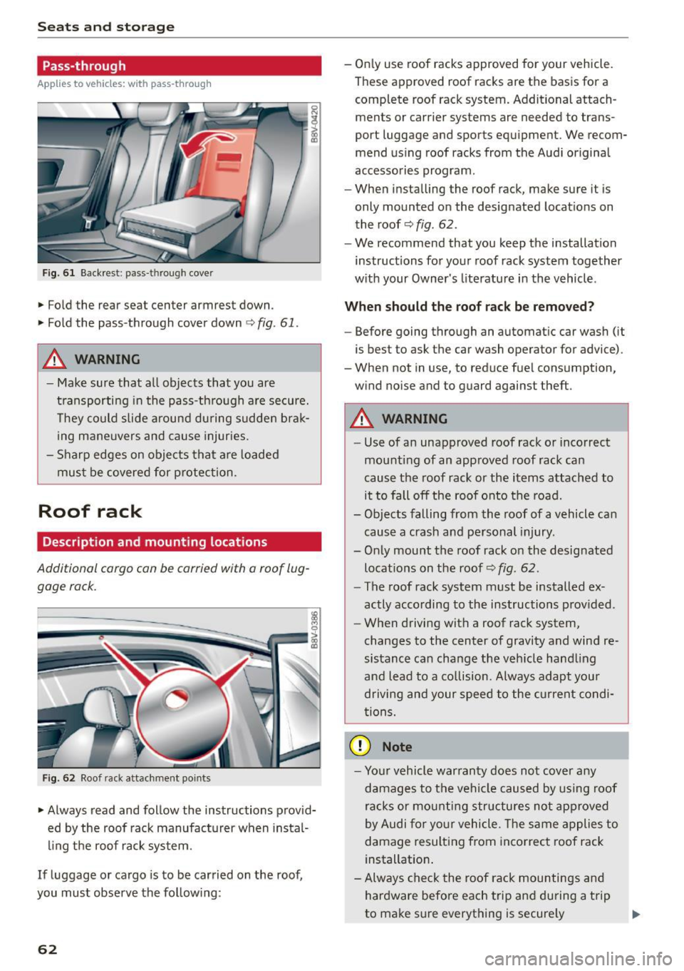 AUDI S3 SEDAN 2015 Repair Manual Seats and storag e
Pass-through
Applies to veh icles: w ith pass-t hro ug h
Fig. 6 1 Back rest : pass -through cover
.,. Fold the rear seat center armrest down.
.,. Fo ld the pass-th AUDI S3 SEDAN 2015 Repair Manual Seats and storag e
Pass-through
Applies to veh icles: w ith pass-t hro ug h
Fig. 6 1 Back rest : pass -through cover
.,. Fold the rear seat center armrest down.
.,. Fo ld the pass-th
