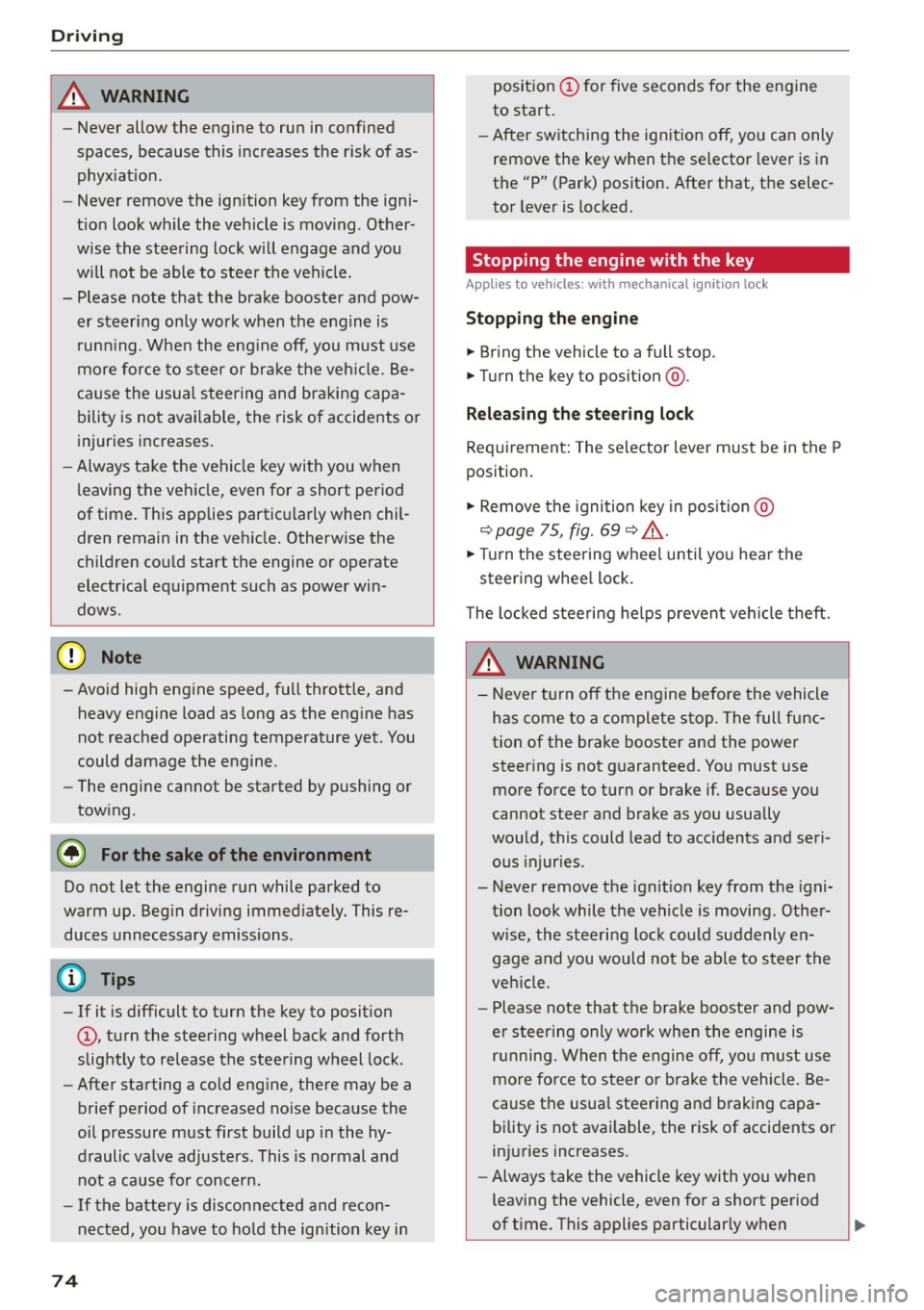 AUDI S3 SEDAN 2015 Manual PDF Driving
& WARNING
-Never allow the engine to run in confined
spaces, because this increases the risk of as
phyxiation.
- Never
remove the ignition key from the igni
tion look w AUDI S3 SEDAN 2015 Manual PDF Driving
& WARNING
-Never allow the engine to run in confined
spaces, because this increases the risk of as
phyxiation.
- Never
remove the ignition key from the igni
tion look w