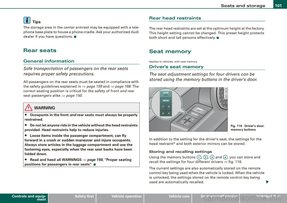 AUDI S4 CABRIOLET 2009  Owners Manual __________________________________________________ S_ e_ a_t _s _ a_n _ d_ s_ t _ o_ r_a ...;:g ::.. e _  ___,_ 
[ i J Tip s 
The  storage  area  in  the  center  armrest  may  be  equipped  with  a t