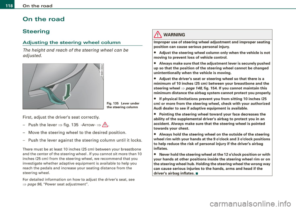 AUDI S4 CABRIOLET 2009 Owners Manual • .___O_ n_ t_h _e _ r_o _a_ d __________________________________________________ _
On the road
Steering
Adjusting the steering wheel column
The height and reach of the steering whe AUDI S4 CABRIOLET 2009 Owners Manual • .___O_ n_ t_h _e _ r_o _a_ d __________________________________________________ _
On the road
Steering
Adjusting the steering wheel column
The height and reach of the steering whe