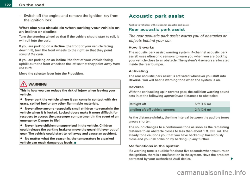 AUDI S4 CABRIOLET 2009  Owners Manual -L___:O~ n.... t ~h~ e~r ~o~a ~ d:...._  _______________________________________________  _ 
-Swit ch  off  the  e ngine  an d  rem ove  the  ignitio n key  f rom 
t h e  ig nition  loc k. 
What  els