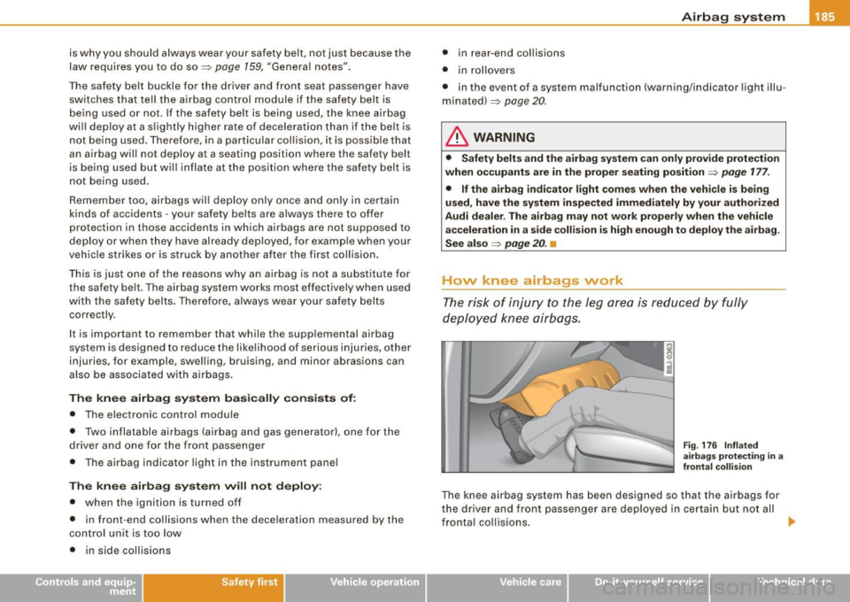 AUDI S4 CABRIOLET 2009 Owners Manual is why you should always wear your safety belt, not just because the
law requires you to do so=>
page 159, "Genera l notes".
The safety belt buckle for the driver and front AUDI S4 CABRIOLET 2009 Owners Manual is why you should always wear your safety belt, not just because the
law requires you to do so=>
page 159, "Genera l notes".
The safety belt buckle for the driver and front