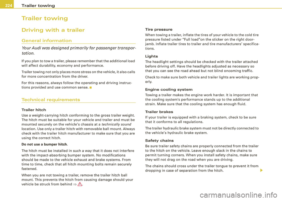AUDI S4 CABRIOLET 2009 Owners Manual ___ T_ r _a_ il_e _r_ t_ o_ vv_ in__... g,_ __________________________________________________ _
Trailer towing
Driving with a trailer
General information
Your Audi was designed primaril AUDI S4 CABRIOLET 2009 Owners Manual ___ T_ r _a_ il_e _r_ t_ o_ vv_ in__... g,_ __________________________________________________ _
Trailer towing
Driving with a trailer
General information
Your Audi was designed primaril