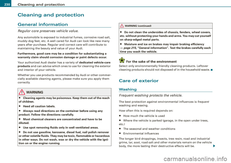 AUDI S4 CABRIOLET 2009 Owners Manual ___ C _l_e _a _ n_ in_g ~_ a_n _ d ____ p ____ r_ o _t _e _c_ t_ i_o _n _____________________________________________ _
Cleaning and protection
General information
Regular care preserves v AUDI S4 CABRIOLET 2009 Owners Manual ___ C _l_e _a _ n_ in_g ~_ a_n _ d ____ p ____ r_ o _t _e _c_ t_ i_o _n _____________________________________________ _
Cleaning and protection
General information
Regular care preserves v