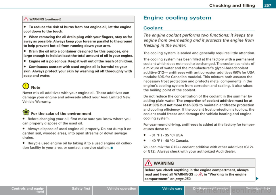 AUDI S4 CABRIOLET 2009 Owners Guide _____________________________________________ C_h_ e_ c_k _in ---= g--- a_n _d_ f_il _li _n ....:g=-------"
•
& W ARNING (conti nued )
• To reduce the ri sk of burns from hot engine o AUDI S4 CABRIOLET 2009 Owners Guide _____________________________________________ C_h_ e_ c_k _in ---= g--- a_n _d_ f_il _li _n ....:g=-------"
•
& W ARNING (conti nued )
• To reduce the ri sk of burns from hot engine o