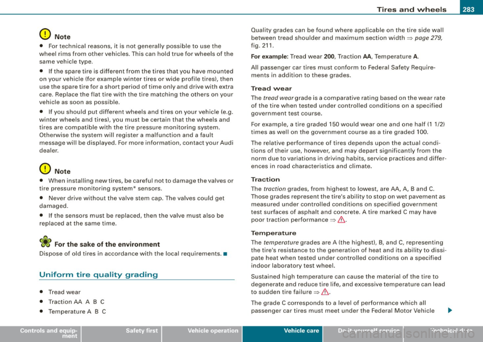 AUDI S4 CABRIOLET 2009  Owners Manual __________________________________________________ T_ ir_e_ s_ a_ n_d _ w_ h_ e_ e_l_s _  ...... fflll 
• 
0 Not e 
• For technical  reasons,  it  is not  genera lly  possible  to  use the 
wheel 