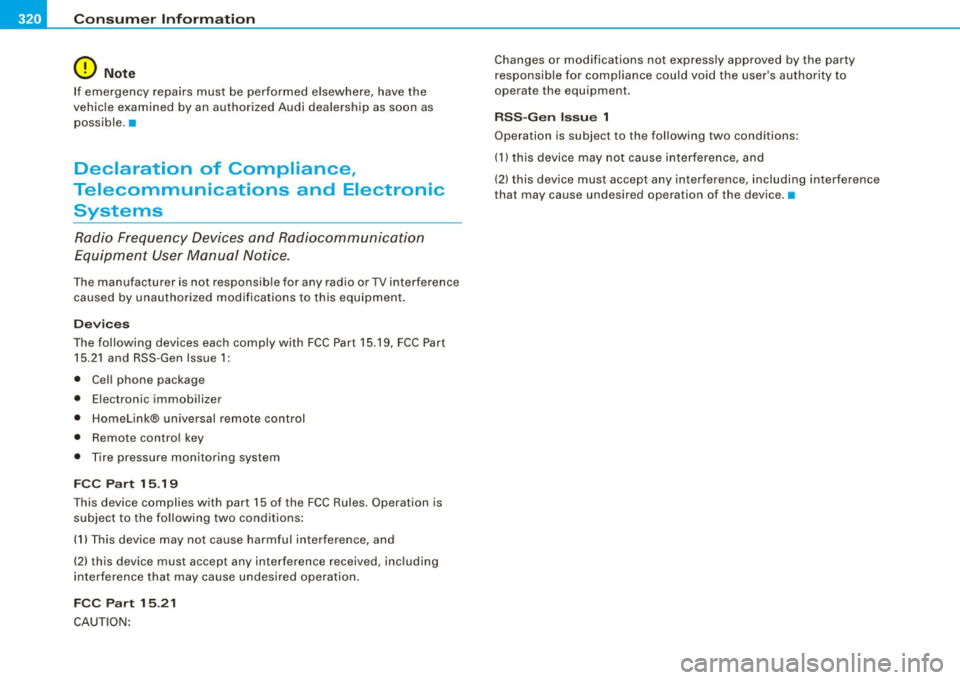AUDI S4 CABRIOLET 2009 Owners Manual ___ C_ o_n_ s_ u_m _ e_ r_ ln_ f_ o _r _m _ a_ t_ i_o _n ______________________________________________ _
0 Note
If emergency repairs must be performed elsewhere, have the
vehic le examine AUDI S4 CABRIOLET 2009 Owners Manual ___ C_ o_n_ s_ u_m _ e_ r_ ln_ f_ o _r _m _ a_ t_ i_o _n ______________________________________________ _
0 Note
If emergency repairs must be performed elsewhere, have the
vehic le examine
