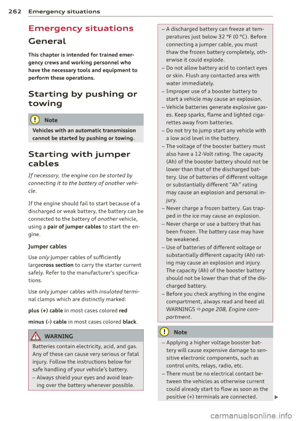 AUDI S4 SEDAN 2013  Owners Manual 262  Emergency  situations 
Emergency  situations 
General 
This chapter  is  intended for  trained  emer­
gency crews and  working  personnel  who 
have the  necessary tools  and  equipment  to  per