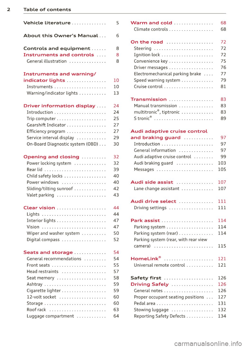 AUDI S4 SEDAN 2013  Owners Manual 2  Table  of  contents Vehicle  literature  .. .. .. .. .. ... . 
5 
About  this  Owners  Manual . . . 6 
Controls  and  equipment  .. ...  . 
Ins truments  and  controls  .. . . 
General  illus trat