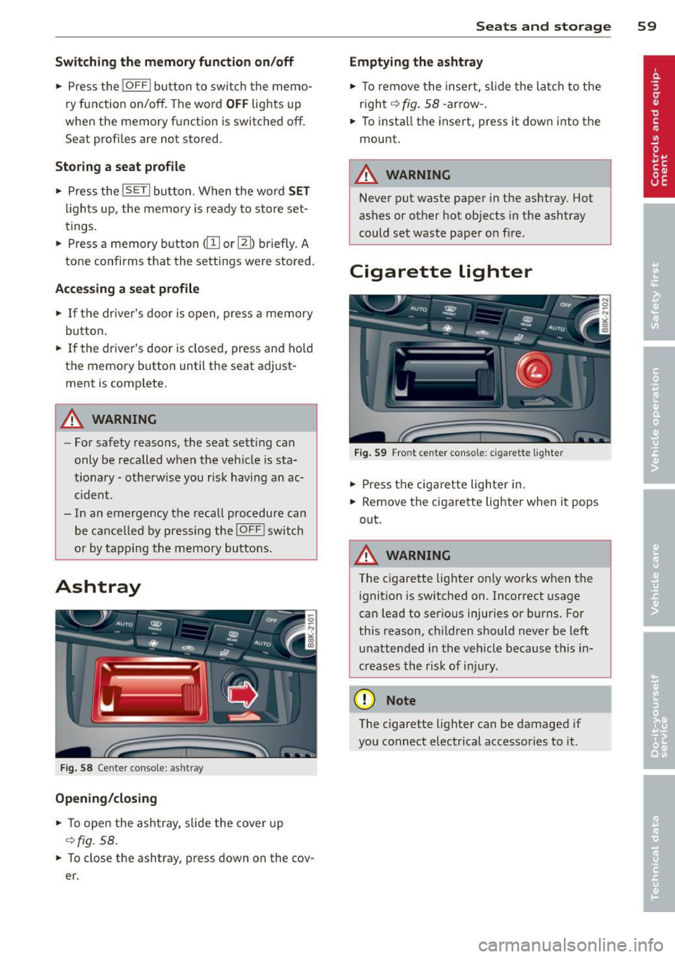 AUDI S4 SEDAN 2013 Repair Manual Switching the memory function on/off
• Press the !O FF ! button to sw itch the memo
ry function on/off. The word
OFF lights up
when the memory function is switched off .
S e AUDI S4 SEDAN 2013 Repair Manual Switching the memory function on/off
• Press the !O FF ! button to sw itch the memo
ry function on/off. The word
OFF lights up
when the memory function is switched off .
S e