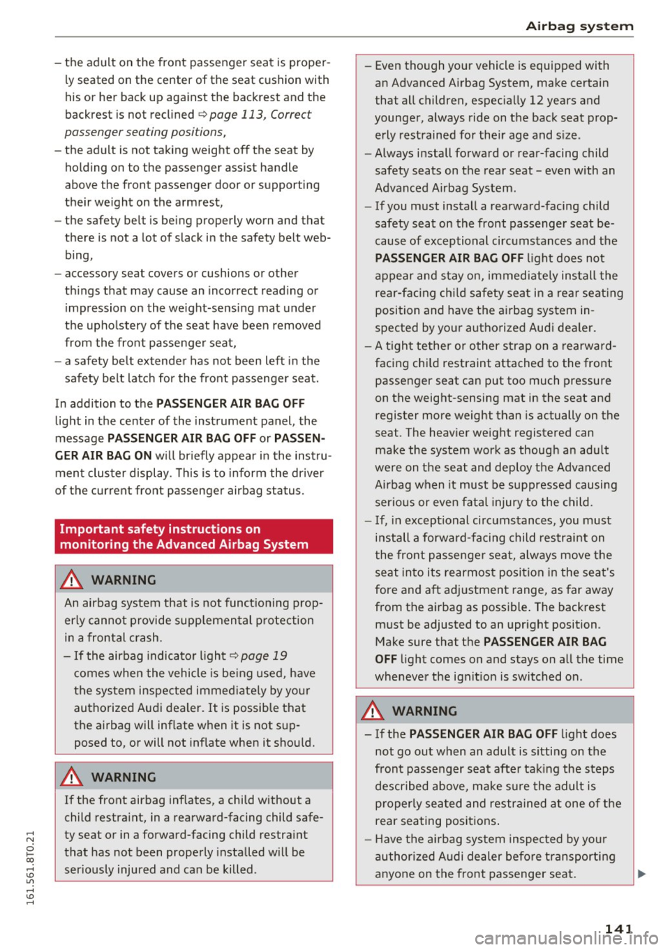 AUDI S5 COUPE 2016 Owners Manual .... N
0 Ico .... <J:) Lil
.... <J:) ....
-the adult on the front passenger seat is proper
ly seated on the center of the seat cushion with
his or her back up against the bac AUDI S5 COUPE 2016 Owners Manual .... N
0 Ico .... <J:) Lil
.... <J:) ....
-the adult on the front passenger seat is proper
ly seated on the center of the seat cushion with
his or her back up against the bac