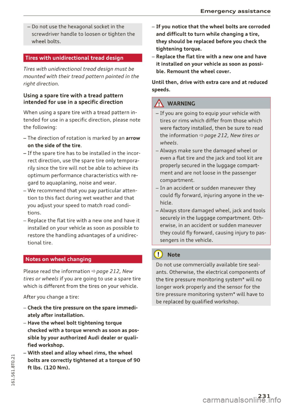 AUDI S5 COUPE 2016 Owners Manual .... N
0 I-co .... <J:) Lil
.... <J:) ....
-Do not use the hexagonal socket in the
screwdriver handle to loosen or tighten the
wheel bolts.
Tires with unidirectional tread design AUDI S5 COUPE 2016 Owners Manual .... N
0 I-co .... <J:) Lil
.... <J:) ....
-Do not use the hexagonal socket in the
screwdriver handle to loosen or tighten the
wheel bolts.
Tires with unidirectional tread design