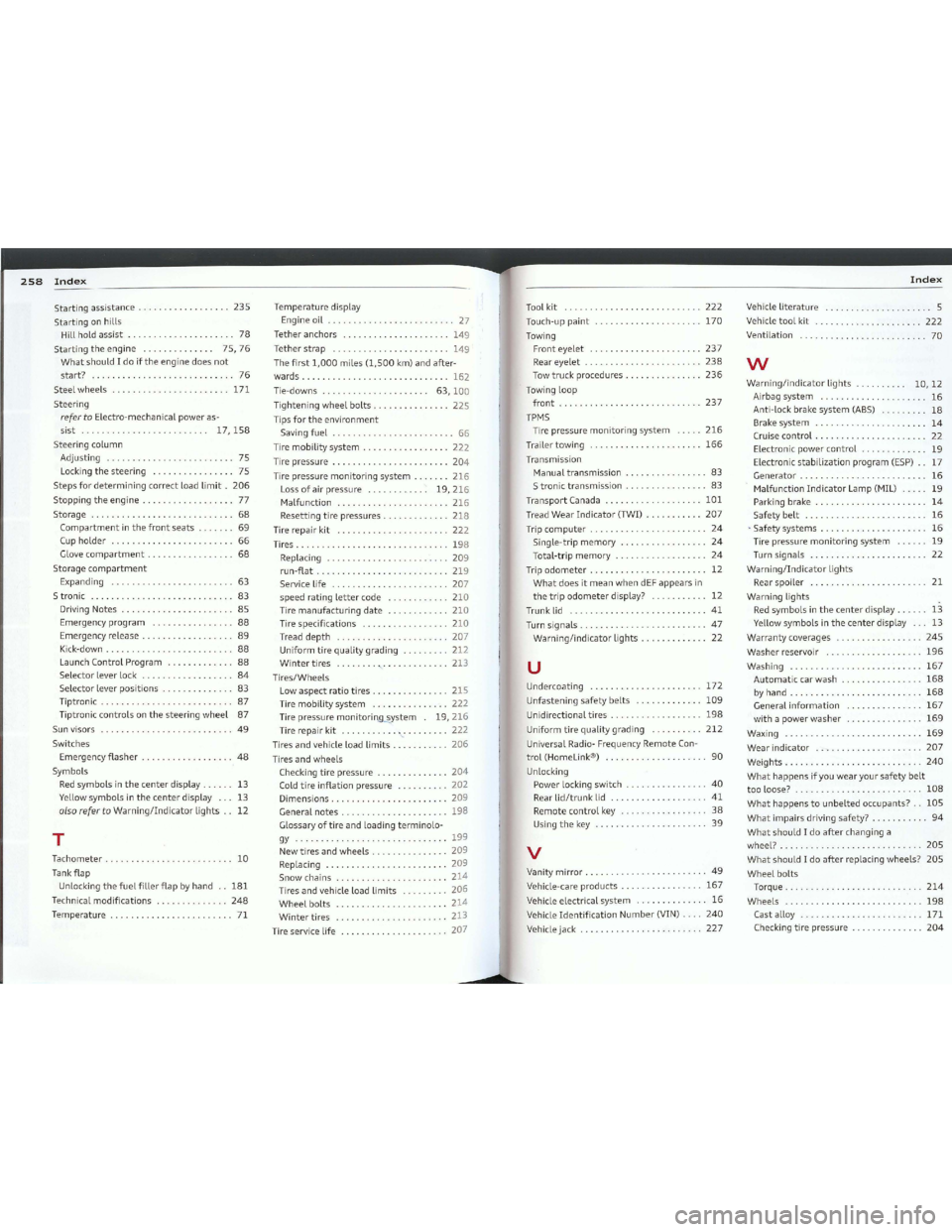 AUDI TT 2012  Owners Manual Downloaded from www.Manualslib.com manuals search engine 258:.In:..:.::d~e~x=----_Index
Temperaturedisplay
Engine
oil27
Tether anchors 149
Tether strap 149
The
first1,000miles (l,SOO km)andafter-
ward