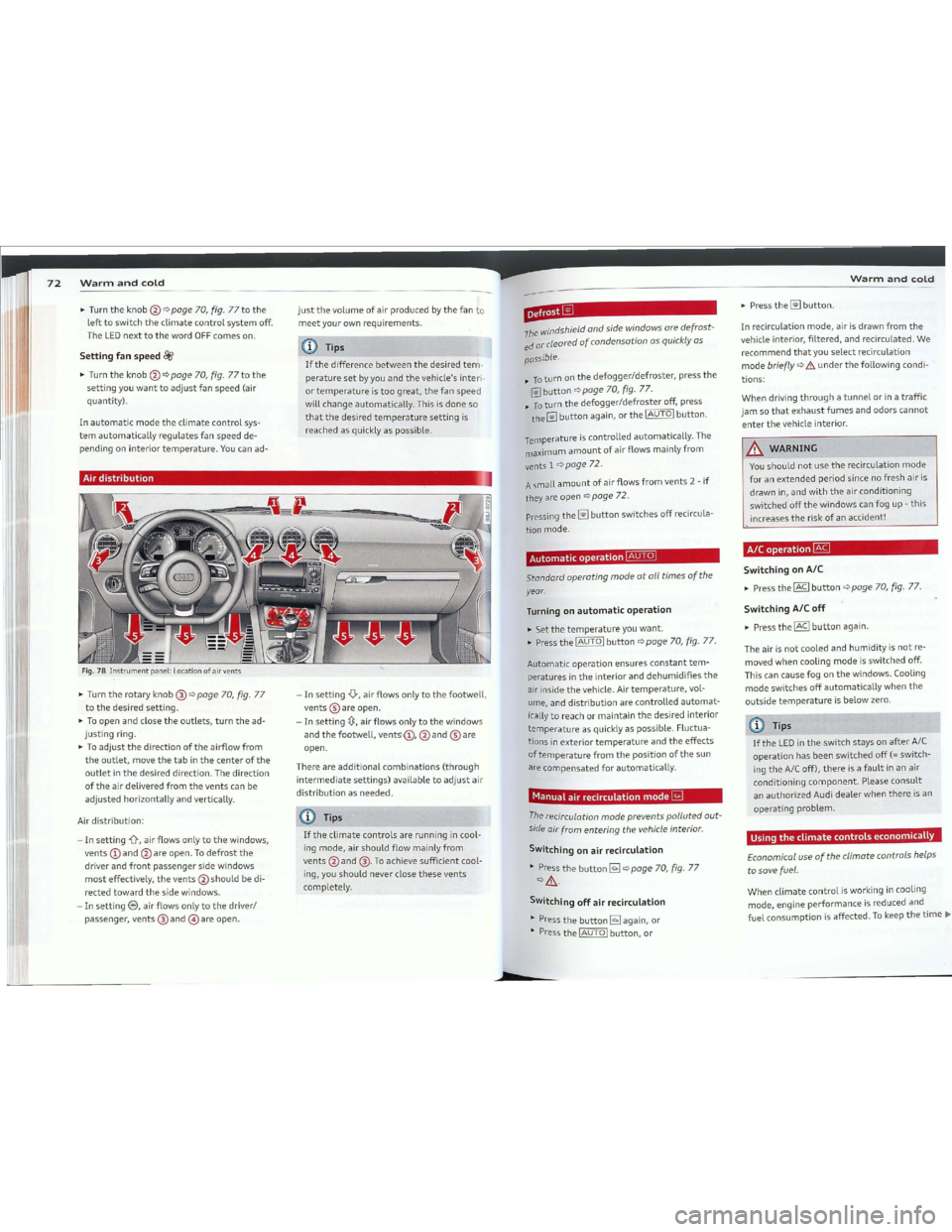 AUDI TT 2012  Owners Manual Downloaded from www.Manualslib.com manuals search engine WarmandcoLd----------------------------_-.:....:.-=.:..:..~-=-=-==
@Tips
IftheLEDintheswitchstaysonafterA/C
operationhasbeenswitchedoff(=switch