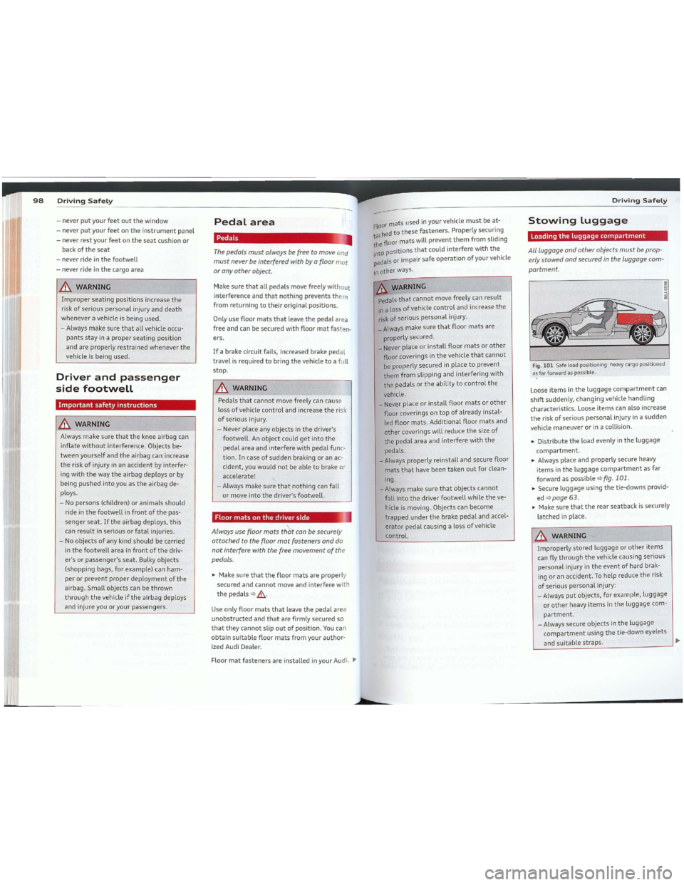 AUDI TT 2012 Workshop Manual Downloaded from www.Manualslib.com manuals search engine ~··918·1
-neverputyourfeetoutthewindow
-neverputyourfeetontheinstrumentpanel
-neverrestyourfeetontheseatcushionor
backoftheseat
-never ridei AUDI TT 2012 Workshop Manual Downloaded from www.Manualslib.com manuals search engine ~··918·1
-neverputyourfeetoutthewindow
-neverputyourfeetontheinstrumentpanel
-neverrestyourfeetontheseatcushionor
backoftheseat
-never ridei