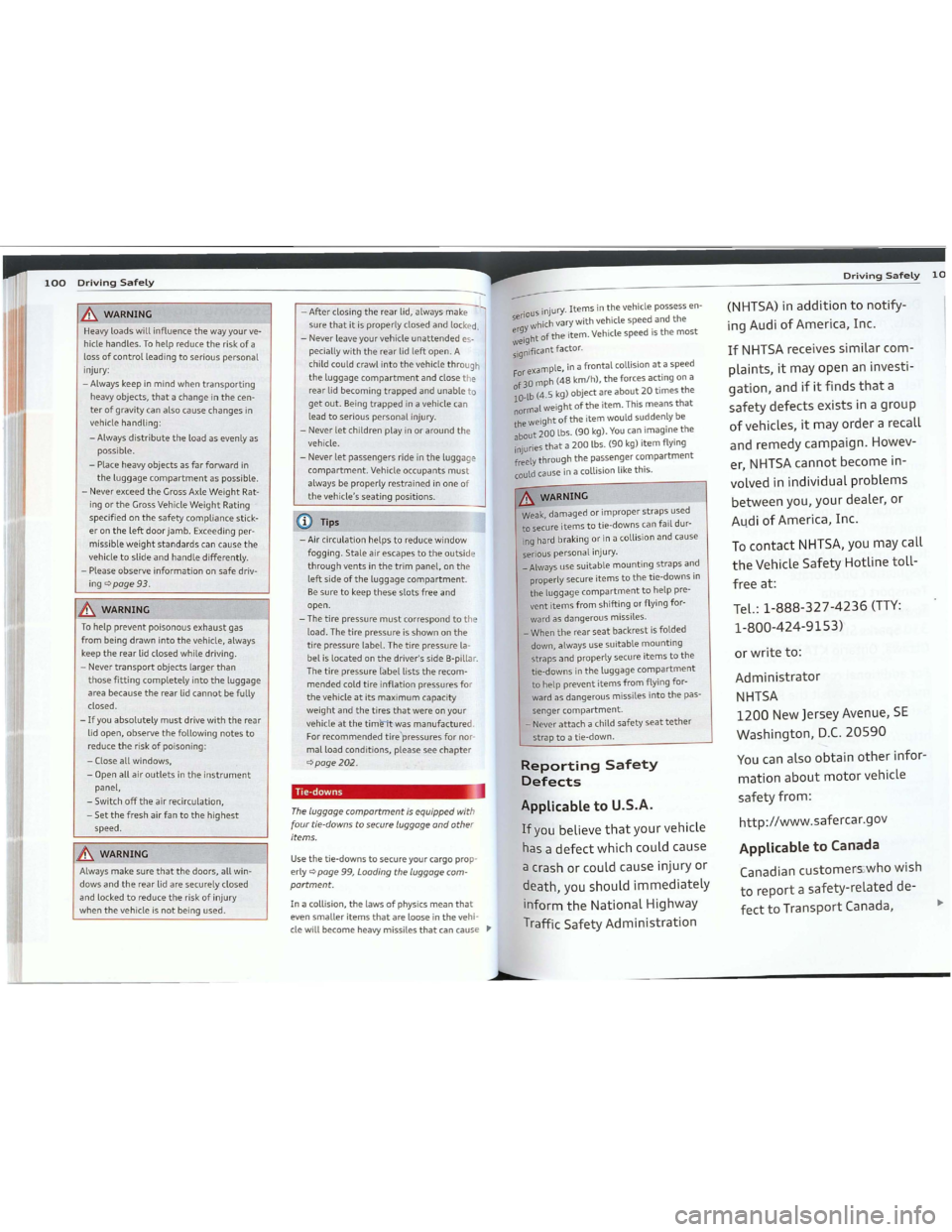 AUDI TT 2012 Workshop Manual Downloaded from www.Manualslib.com manuals search engine DrivingSafely
&WARNING
Heavyloadswillinfluencetheway your ve-
hicle
handles.Tohelpreducetheriskofa
loss
ofcontrolleadingtoseriouspersonal
injur AUDI TT 2012 Workshop Manual Downloaded from www.Manualslib.com manuals search engine DrivingSafely
&WARNING
Heavyloadswillinfluencetheway your ve-
hicle
handles.Tohelpreducetheriskofa
loss
ofcontrolleadingtoseriouspersonal
injur