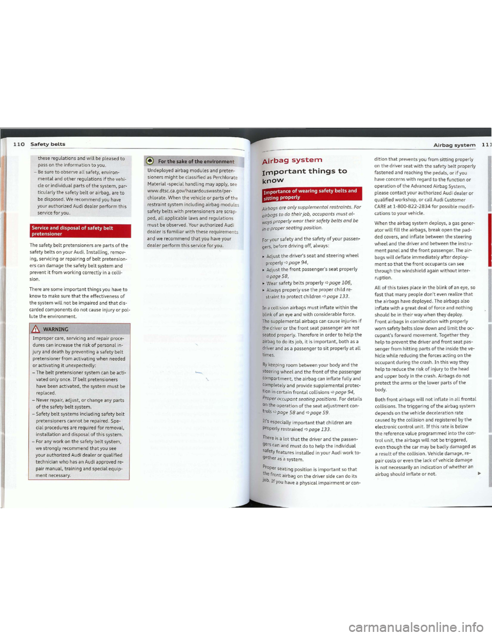 AUDI TT 2012 Workshop Manual Downloaded from www.Manualslib.com manuals search engine 110Safetybelts
theseregulationsandwillbepleasedto
passontheinformationtoyou.
-
Besuretoobserveall safety, environ
mentalandotherregulationsif AUDI TT 2012 Workshop Manual Downloaded from www.Manualslib.com manuals search engine 110Safetybelts
theseregulationsandwillbepleasedto
passontheinformationtoyou.
-
Besuretoobserveall safety, environ
mentalandotherregulationsif