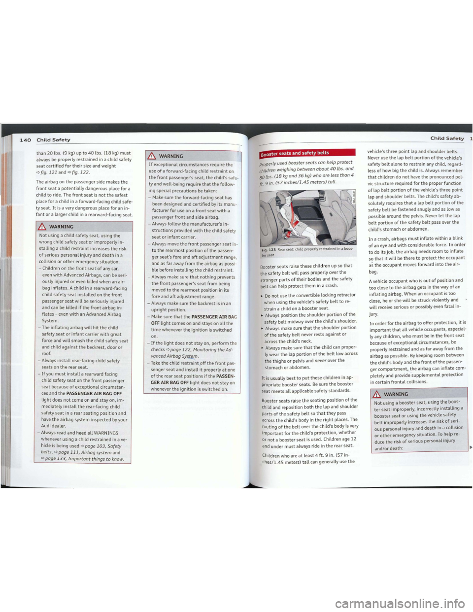 AUDI TT 2012 User Guide Downloaded from www.Manualslib.com manuals search engine 1
AWARNING
Notusing aboosterseat,usingtheboos
terseatimproperly, incorrectlyinstallinga
boosterseatorusingthevehiclesafety
.
beltimproperly i AUDI TT 2012 User Guide Downloaded from www.Manualslib.com manuals search engine 1
AWARNING
Notusing aboosterseat,usingtheboos
terseatimproperly, incorrectlyinstallinga
boosterseatorusingthevehiclesafety
.
beltimproperly i