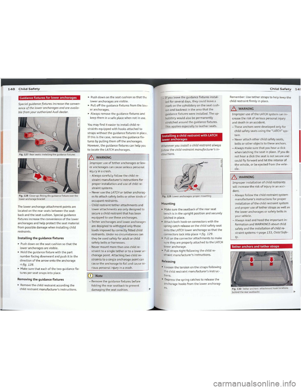AUDI TT 2012 Manual PDF Downloaded from www.Manualslib.com manuals search engine ---
ChildSafety14!
Fig.130Tetheranchors:attachmenthookiocations
behindtherear seatbacks~
Tether anchors andtether straps
Remember:Usetetherstra