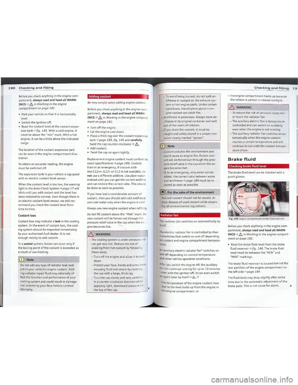 AUDI TT 2012  Owners Manual Downloaded from www.Manualslib.com manuals search engine CheckingbrakefLuidLeveL
Beforeyoucheckanythingintheenginecom­
partment,aLwaysreadandheedailWARN­
INGS
q.&.inWorkingintheengine compart­
ment
