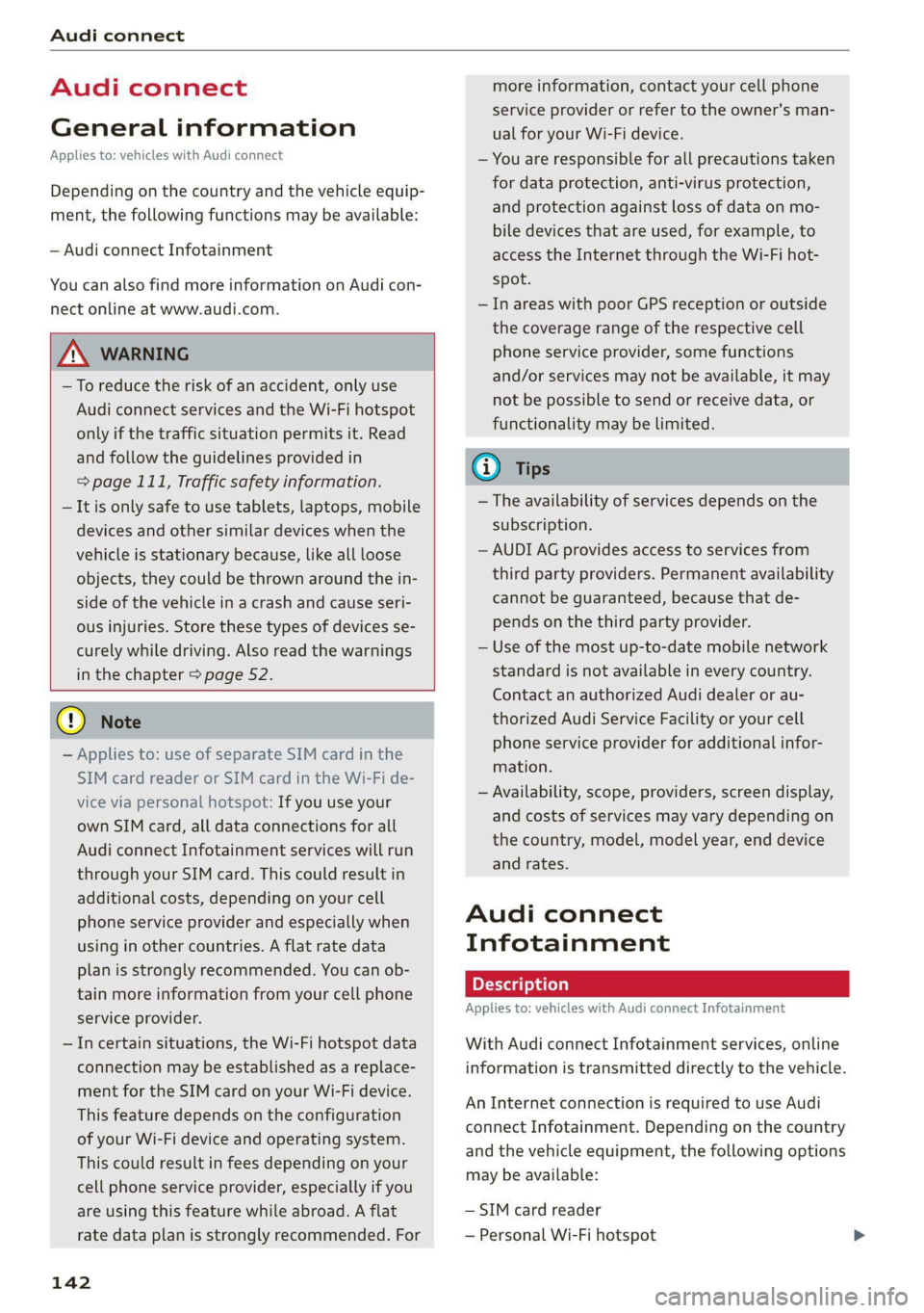 AUDI TT COUPE 2020 Service Manual Audi connect
Audi connect
General information
Applies to: vehicles with Audi connect
Depending on the country and the vehicle equip-
ment, the following functions may be available:
— Audi AUDI TT COUPE 2020 Service Manual Audi connect
Audi connect
General information
Applies to: vehicles with Audi connect
Depending on the country and the vehicle equip-
ment, the following functions may be available:
— Audi