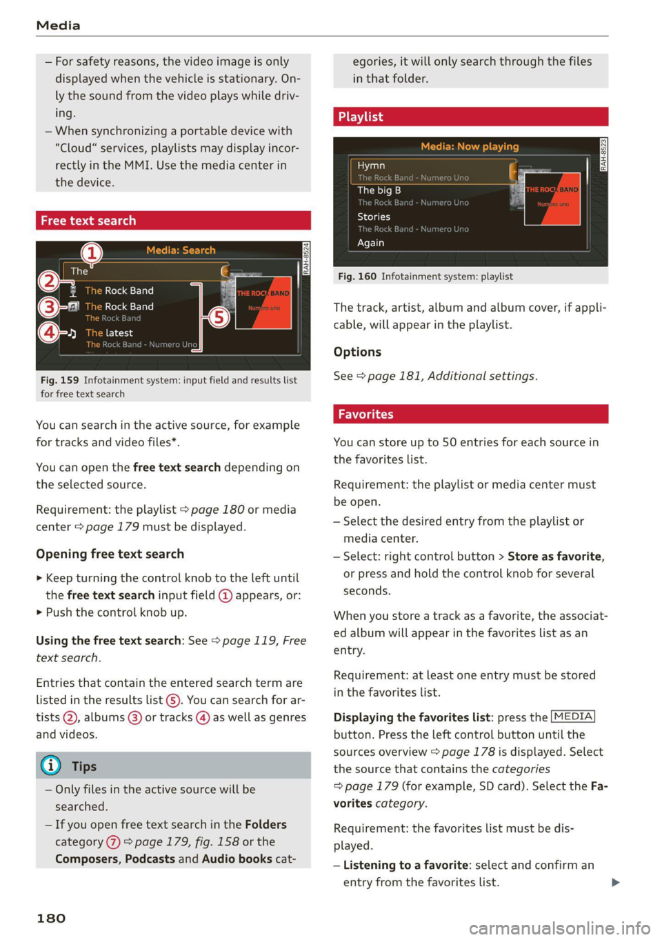 AUDI TT COUPE 2020 Manual Online Media
— For safety reasons, the video image is only
displayed when the vehicle is stationary. On-
ly the sound from the video plays while driv-
ing.
— When synchronizing a portable device AUDI TT COUPE 2020 Manual Online Media
— For safety reasons, the video image is only
displayed when the vehicle is stationary. On-
ly the sound from the video plays while driv-
ing.
— When synchronizing a portable device