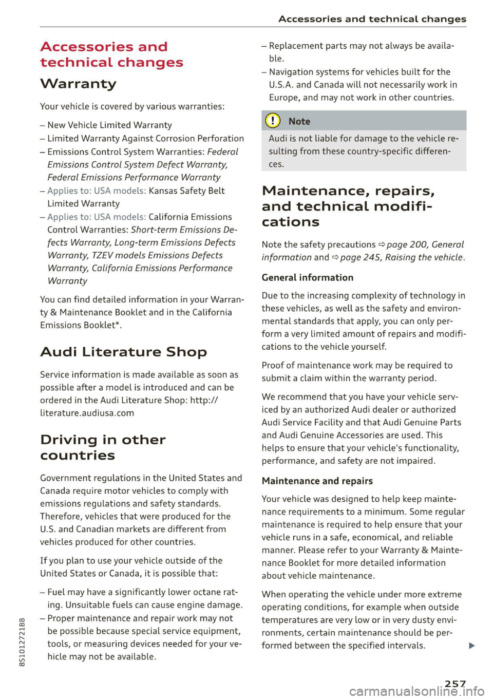 AUDI TT COUPE 2020 Owners Manual 8S1012721BB
Accessories and technical changes
Accessories and
technical changes
Warranty
Your vehicle is covered by various warranties:
— New Vehicle Limited Warranty
— Limited Warranty AUDI TT COUPE 2020 Owners Manual 8S1012721BB
Accessories and technical changes
Accessories and
technical changes
Warranty
Your vehicle is covered by various warranties:
— New Vehicle Limited Warranty
— Limited Warranty