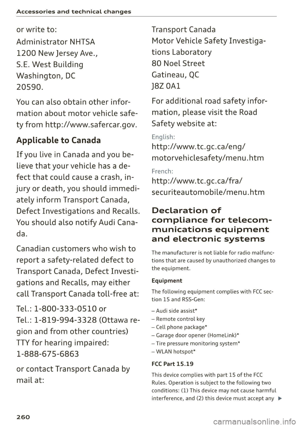 AUDI TT COUPE 2020 Owners Manual Accessories and technical changes
or write to:
Administrator NHTSA
1200 New Jersey Ave.,
S.E. West Building
Washington, DC
20590.
You can also obtain other infor-
mation about motor vehicle AUDI TT COUPE 2020 Owners Manual Accessories and technical changes
or write to:
Administrator NHTSA
1200 New Jersey Ave.,
S.E. West Building
Washington, DC
20590.
You can also obtain other infor-
mation about motor vehicle