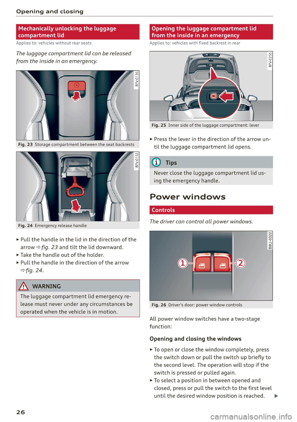 AUDI TT COUPE 2020 Owners Manual Opening and closing
Opening the luggage compartment lid
Mechanically unlocking the luggage
compartment lid
Applies to: vehicles without rear seats
The
luggage compartment lid can be releas AUDI TT COUPE 2020 Owners Manual Opening and closing
Opening the luggage compartment lid
Mechanically unlocking the luggage
compartment lid
Applies to: vehicles without rear seats
The
luggage compartment lid can be releas