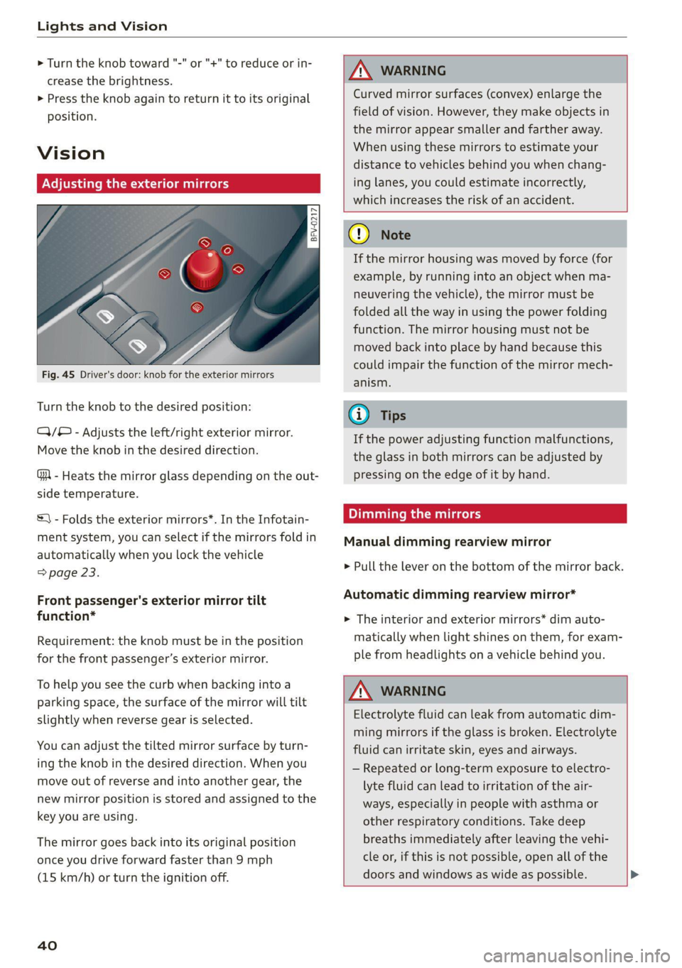 AUDI TT COUPE 2020 Owners Manual Lights and Vision
> Turn the knob toward "-" or "+" to reduce or in-
crease the brightness.
> Press the knob again to return it to its original
position.
Vision
rata ieee)
- AUDI TT COUPE 2020 Owners Manual Lights and Vision
> Turn the knob toward "-" or "+" to reduce or in-
crease the brightness.
> Press the knob again to return it to its original
position.
Vision
rata ieee)
-