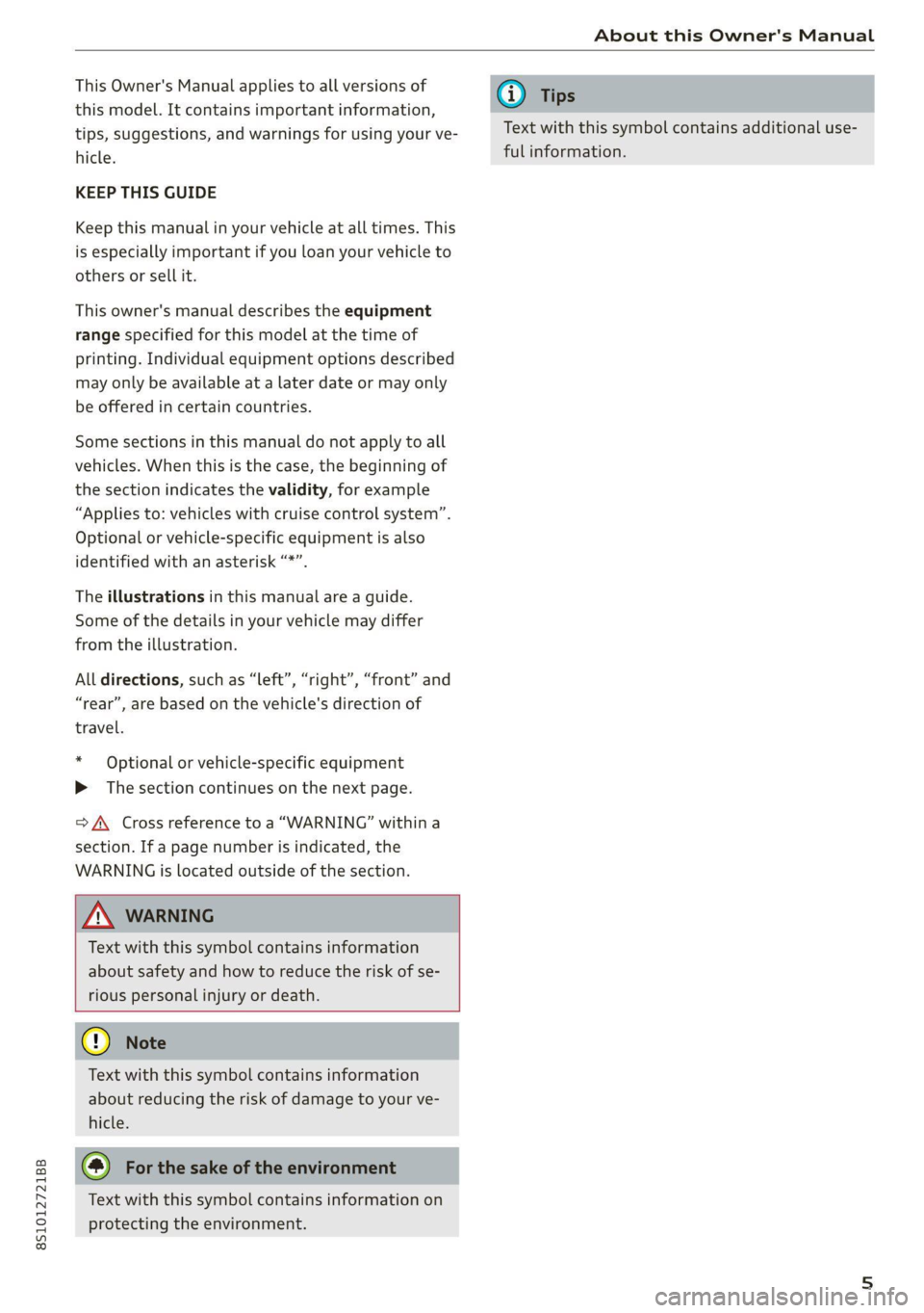AUDI TT COUPE 2020 Owners Manual 8S1012721BB
About this Owner's Manual
This Owner's Manual applies to all versions of
this model. It contains important information,
tips, suggestions, and warnings for using your ve-
h AUDI TT COUPE 2020 Owners Manual 8S1012721BB
About this Owner's Manual
This Owner's Manual applies to all versions of
this model. It contains important information,
tips, suggestions, and warnings for using your ve-
h