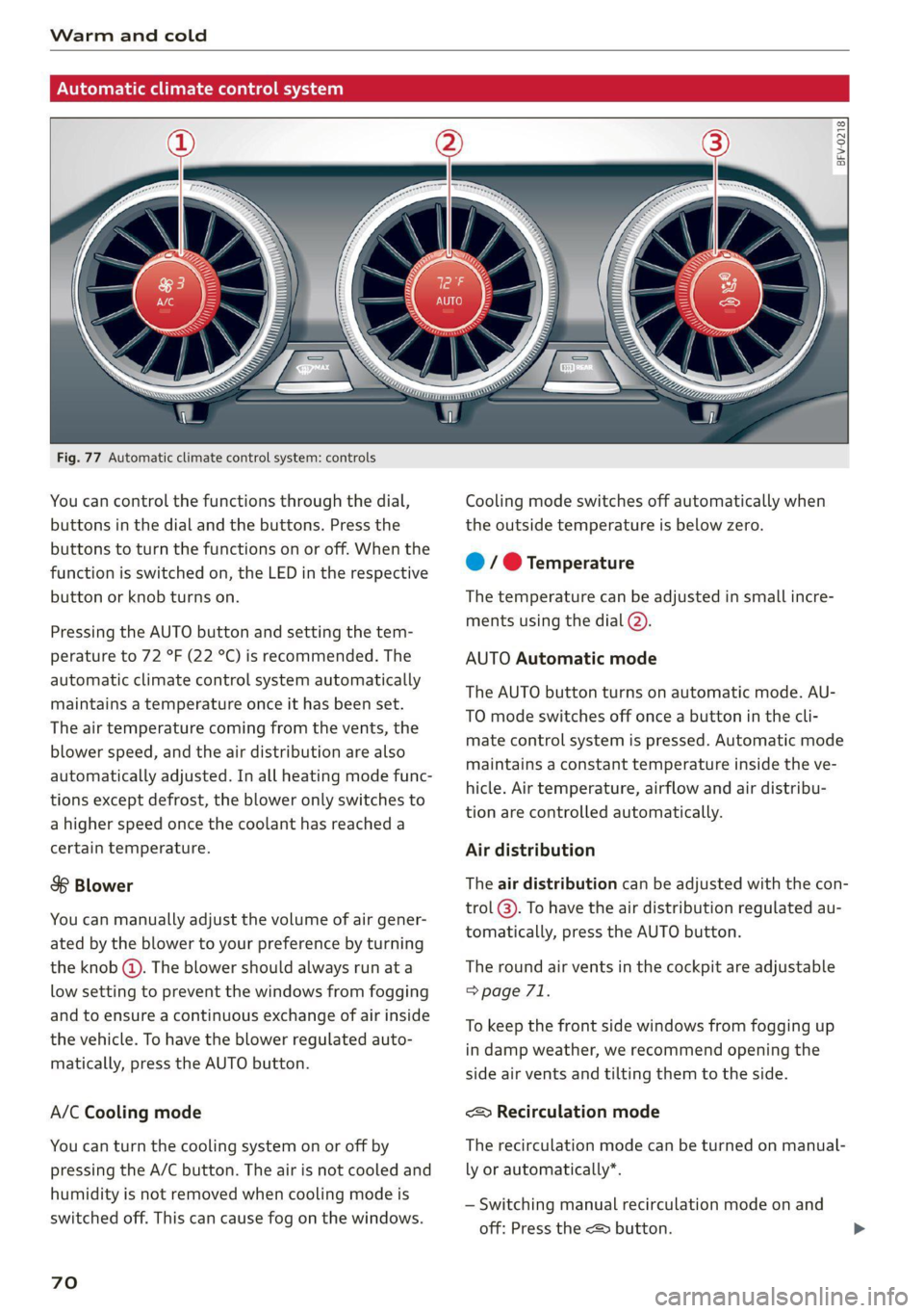AUDI TT COUPE 2020 Owners Manual Warm and cold
Ti celun aCe rie Meolaideel Nc)
Fig. 77 Automatic climate control system: controls
You can control the functions through the dial,
buttons in the dial and the buttons. AUDI TT COUPE 2020 Owners Manual Warm and cold
Ti celun aCe rie Meolaideel Nc)
Fig. 77 Automatic climate control system: controls
You can control the functions through the dial,
buttons in the dial and the buttons.