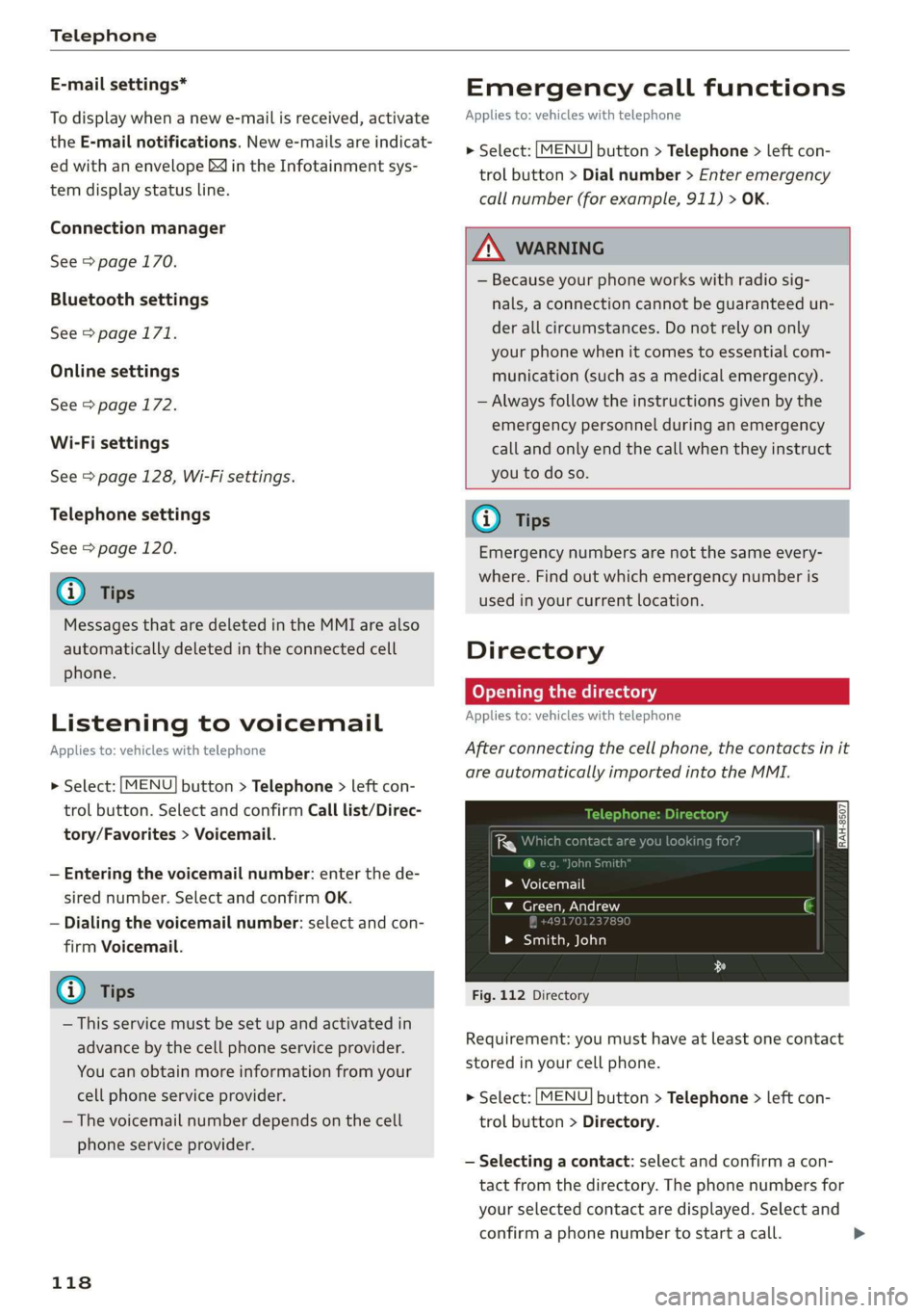 AUDI TT COUPE 2019 Owners Manual Telephone
E-mailsettings*
Todisplaywhenanewe-mailisreceived,activate
theE-mailnotifications.Newe-mailsareindicat-
edwithanenvelope&intheInfotainmentsys-
temdisplaystatusline.
Connectionmanager
See>p AUDI TT COUPE 2019 Owners Manual Telephone
E-mailsettings*
Todisplaywhenanewe-mailisreceived,activate
theE-mailnotifications.Newe-mailsareindicat-
edwithanenvelope&intheInfotainmentsys-
temdisplaystatusline.
Connectionmanager
See>p