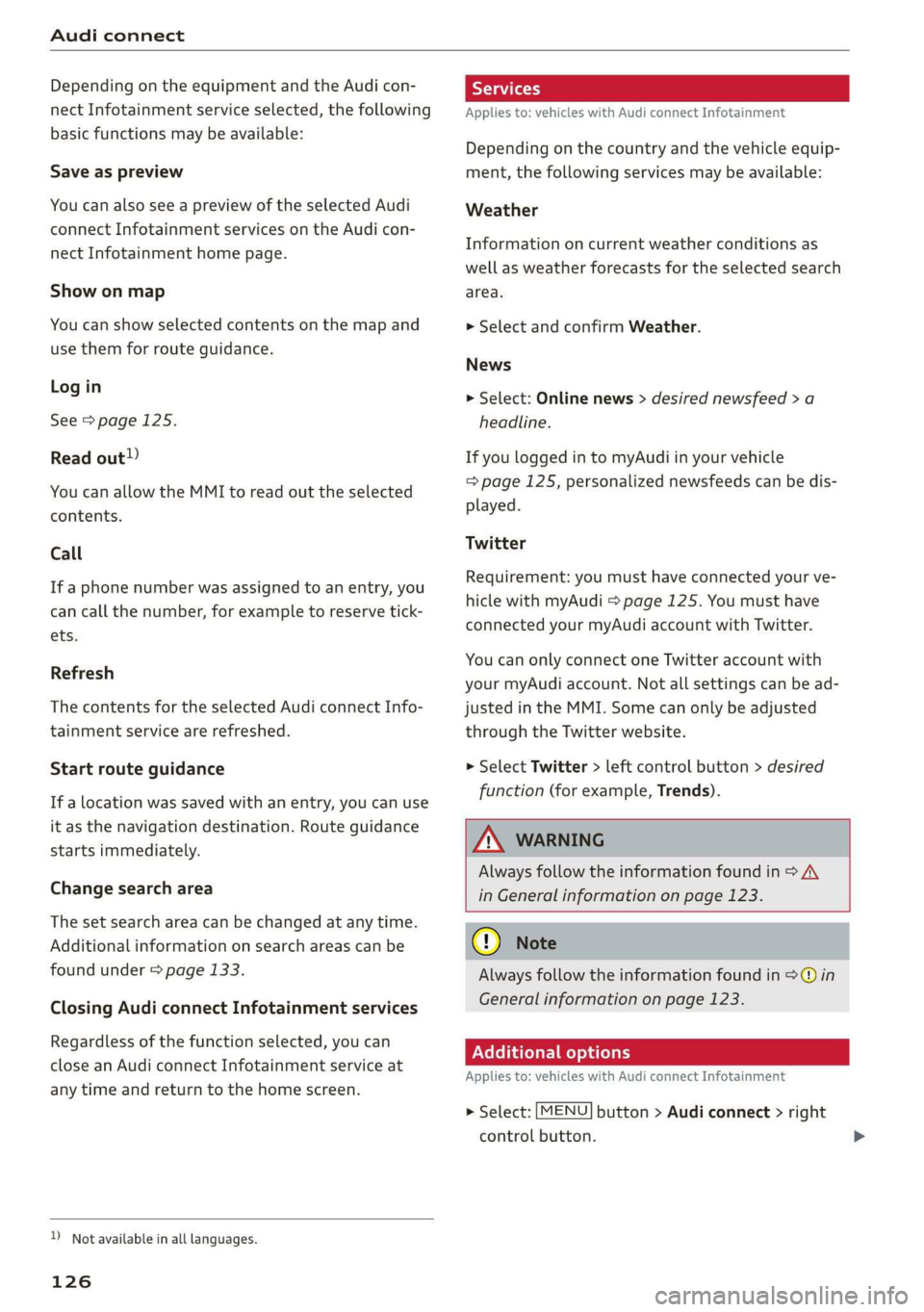 AUDI TT COUPE 2019 Owners Manual Audiconnect
DependingontheequipmentandtheAudicon-
nectInfotainmentserviceselected,thefollowing
basicfunctionsmaybeavailable:
Saveaspreview
YoucanalsoseeapreviewoftheselectedAudi
connectInfotainments AUDI TT COUPE 2019 Owners Manual Audiconnect
DependingontheequipmentandtheAudicon-
nectInfotainmentserviceselected,thefollowing
basicfunctionsmaybeavailable:
Saveaspreview
YoucanalsoseeapreviewoftheselectedAudi
connectInfotainments