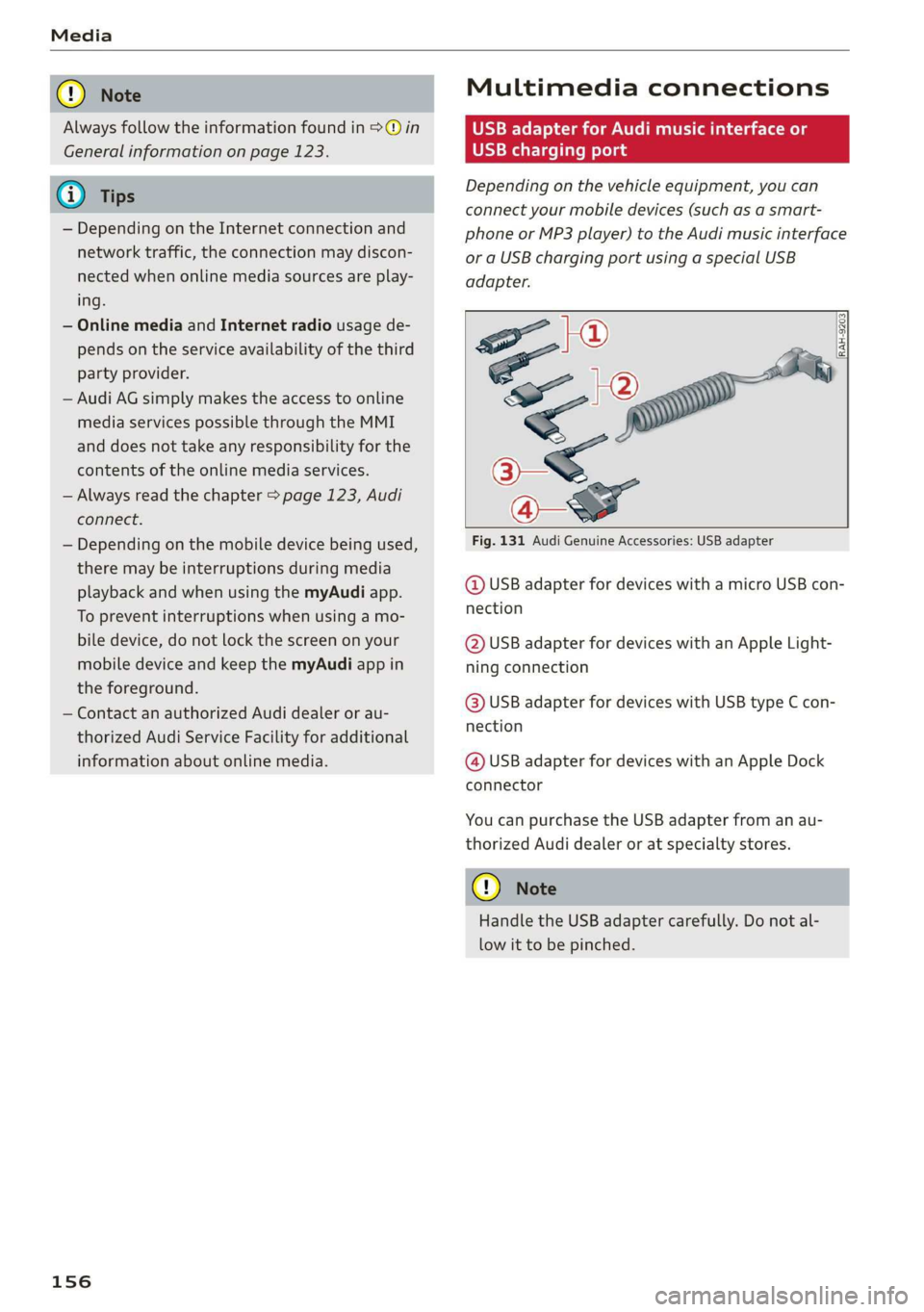 AUDI TT COUPE 2019 Owners Manual
Alwaysfollowtheinformationfoundin>@in
Generalinformationonpage123.
@)Tips
— Depending ontheInternetconnectionand
networktraffic,theconnectionmaydiscon-
nectedwhenonlinemediasourcesareplay-
ing.
AUDI TT COUPE 2019 Owners Manual
Alwaysfollowtheinformationfoundin>@in
Generalinformationonpage123.
@)Tips
— Depending ontheInternetconnectionand
networktraffic,theconnectionmaydiscon-
nectedwhenonlinemediasourcesareplay-
ing.