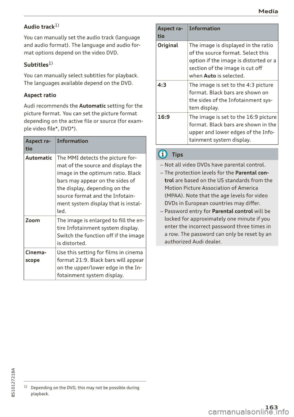 AUDI TT COUPE 2019 Owners Manual 8S1012721BA
Media
Audiotrack!)
Youcanmanuallysettheaudiotrack(language
andaudioformat).Thelanguageandaudiofor-
matoptionsdependonthevideoDVD.
Subtitles!)
Youcanmanuallyselectsubtitlesforplayback.
Th AUDI TT COUPE 2019 Owners Manual 8S1012721BA
Media
Audiotrack!)
Youcanmanuallysettheaudiotrack(language
andaudioformat).Thelanguageandaudiofor-
matoptionsdependonthevideoDVD.
Subtitles!)
Youcanmanuallyselectsubtitlesforplayback.
Th