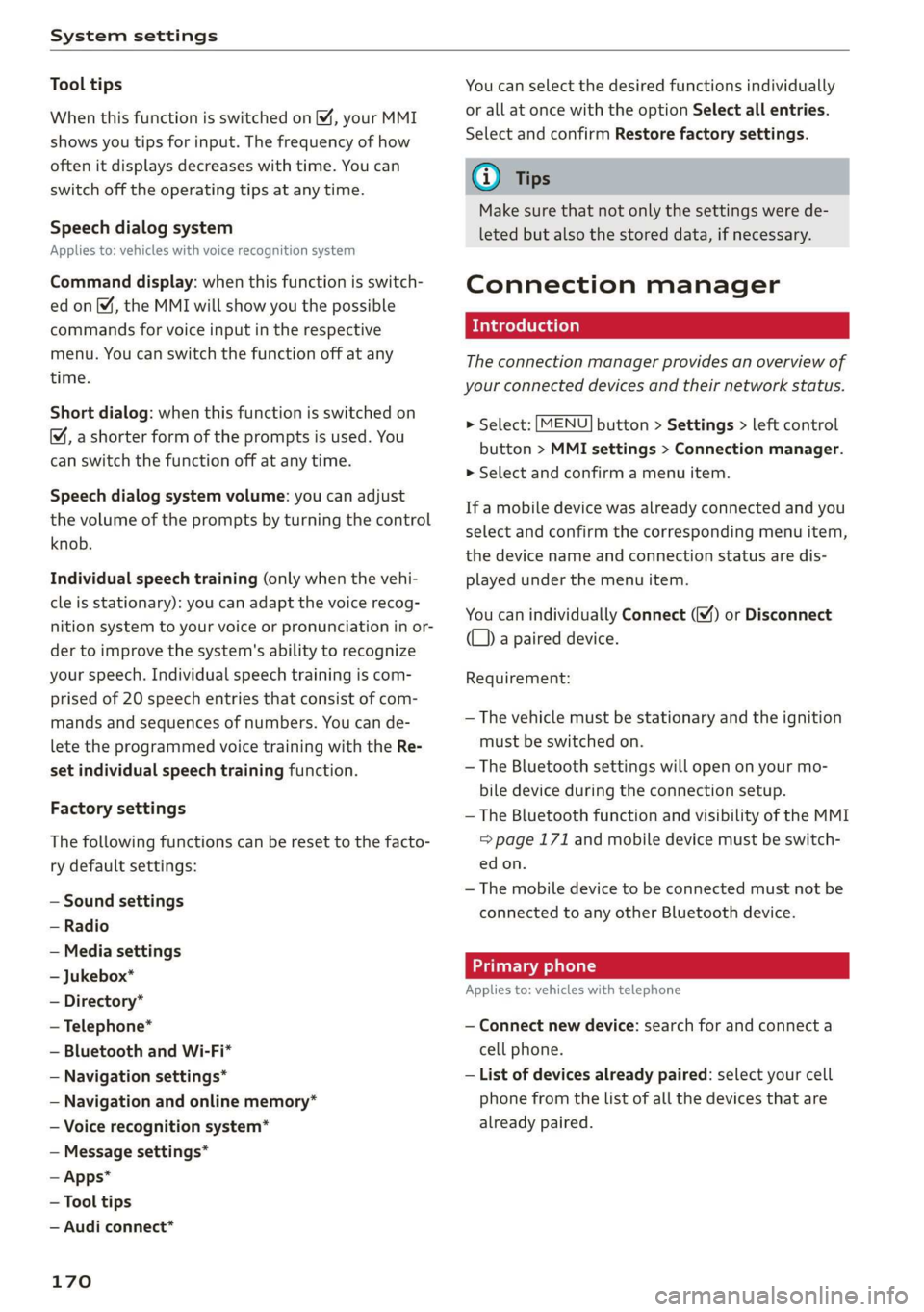 AUDI TT COUPE 2019  Owners Manual Systemsettings
 
Tooltips
WhenthisfunctionisswitchedonM,yourMMI
showsyoutipsforinput.Thefrequencyofhow
oftenitdisplaysdecreaseswithtime.Youcan
switchoffthe operatingtipsatanytime.
Speechdialogsystem
A