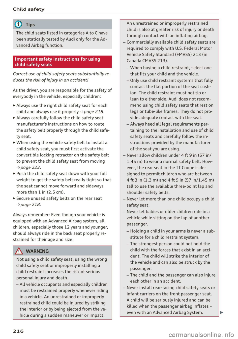 AUDI TT COUPE 2019 Owners Manual Childsafety
@Tips
ThechildseatslistedincategoriesAtoC have
beenstaticallytestedby AudionlyfortheAd-
vancedAirbagfunction.
ManSelaetiamideadeleelmaiale)
altenVetta)
Correctuseofchildsafetyseatssubsta AUDI TT COUPE 2019 Owners Manual Childsafety
@Tips
ThechildseatslistedincategoriesAtoC have
beenstaticallytestedby AudionlyfortheAd-
vancedAirbagfunction.
ManSelaetiamideadeleelmaiale)
altenVetta)
Correctuseofchildsafetyseatssubsta