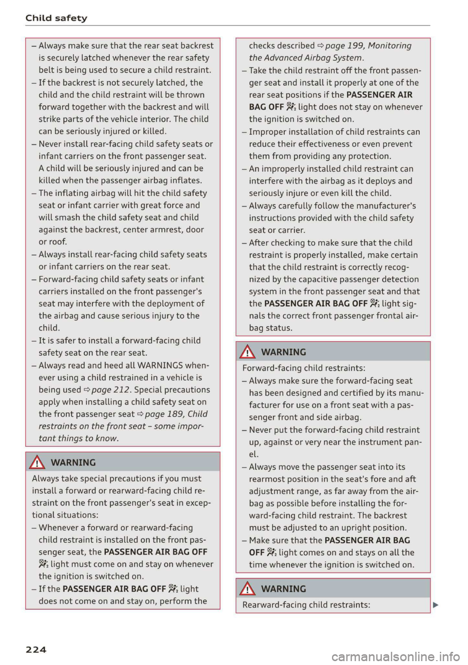 AUDI TT COUPE 2019 Owners Manual Childsafety
—Alwaysmakesurethattherearseat backrest
issecurelylatchedwhenevertherearsafety
beltisbeingusedtosecureachild restraint.
—Ifthebackrestisnotsecurelylatched,the
childandthechildrestr AUDI TT COUPE 2019 Owners Manual Childsafety
—Alwaysmakesurethattherearseat backrest
issecurelylatchedwhenevertherearsafety
beltisbeingusedtosecureachild restraint.
—Ifthebackrestisnotsecurelylatched,the
childandthechildrestr