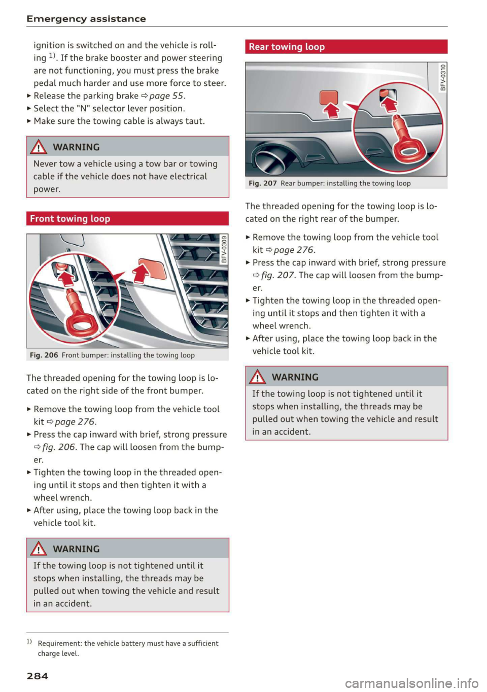 AUDI TT COUPE 2019 Owners Manual Emergencyassistance
ignitionisswitchedonandthevehicleisroll-
ing1).Ifthebrakeboosterandpowersteering
arenotfunctioning,youmustpressthebrake
pedalmuchharderandusemoreforcetosteer.
>Releasetheparkingb AUDI TT COUPE 2019 Owners Manual Emergencyassistance
ignitionisswitchedonandthevehicleisroll-
ing1).Ifthebrakeboosterandpowersteering
arenotfunctioning,youmustpressthebrake
pedalmuchharderandusemoreforcetosteer.
>Releasetheparkingb