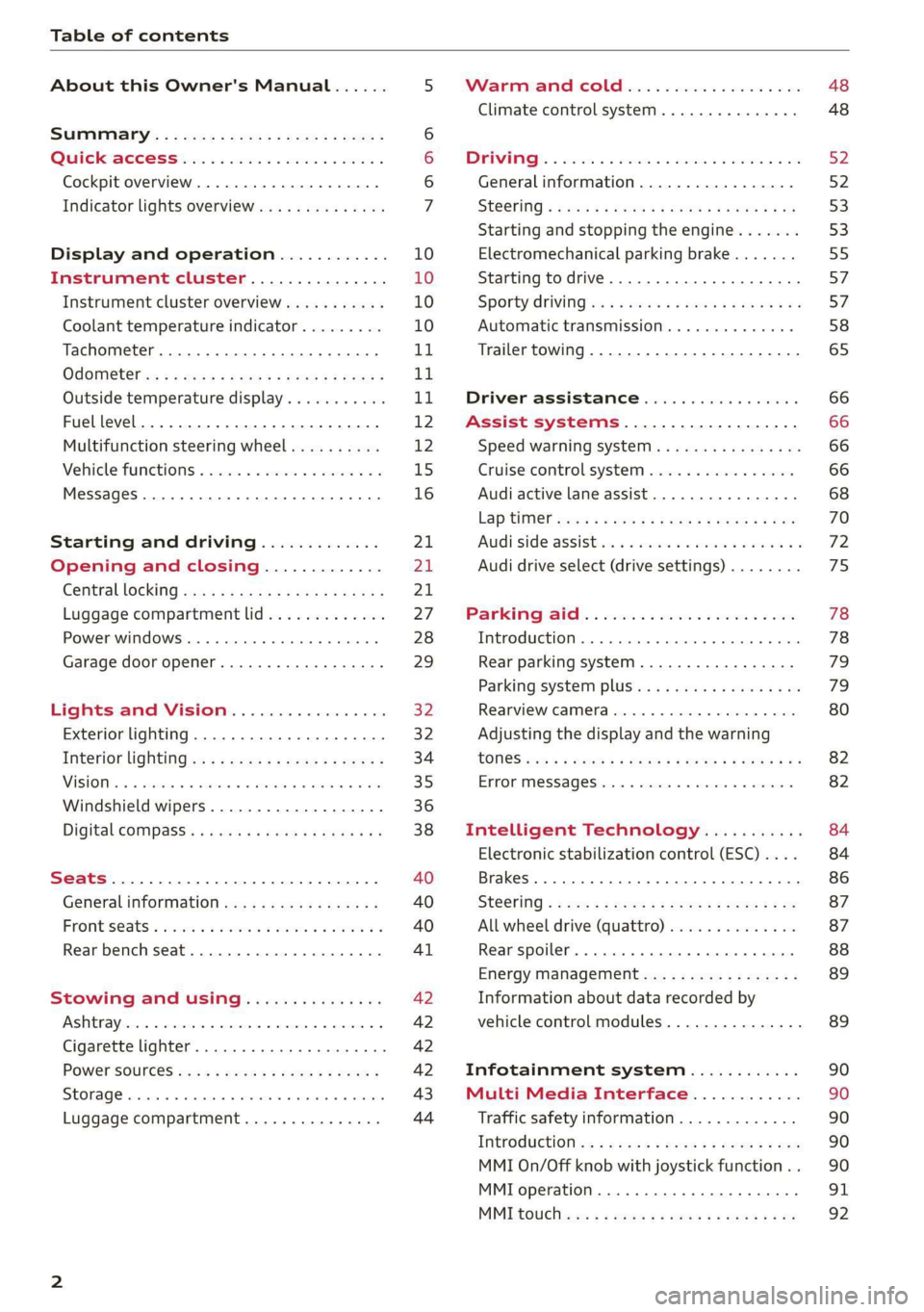 AUDI TT COUPE 2019 Owners Manual Tableofcontents
AboutthisOwner'sManual......5Warmandcold...2.2.0...eeeeeee
Climatecontrolsystem............0.0.
SUIMIMAFY:« «225%:222%:seenseos6
QuickACCESS8:6 6icibsewseeewe6DeIVING).«cisco6 AUDI TT COUPE 2019 Owners Manual Tableofcontents
AboutthisOwner'sManual......5Warmandcold...2.2.0...eeeeeee
Climatecontrolsystem............0.0.
SUIMIMAFY:« «225%:222%:seenseos6
QuickACCESS8:6 6icibsewseeewe6DeIVING).«cisco6