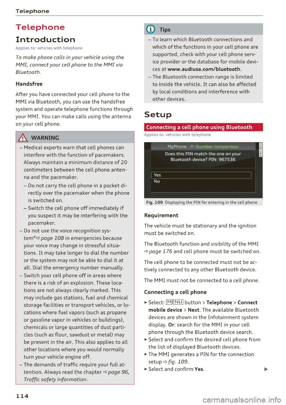 AUDI TT COUPE 2017 Owners Manual Telephone
Telephone Introduction
Applies to: vehicles with telephone
To make phone coils in your vehicle using the
/11/111, connect your cell phone to the /11/111 via
Bluetooth.
Han AUDI TT COUPE 2017 Owners Manual Telephone
Telephone Introduction
Applies to: vehicles with telephone
To make phone coils in your vehicle using the
/11/111, connect your cell phone to the /11/111 via
Bluetooth.
Han