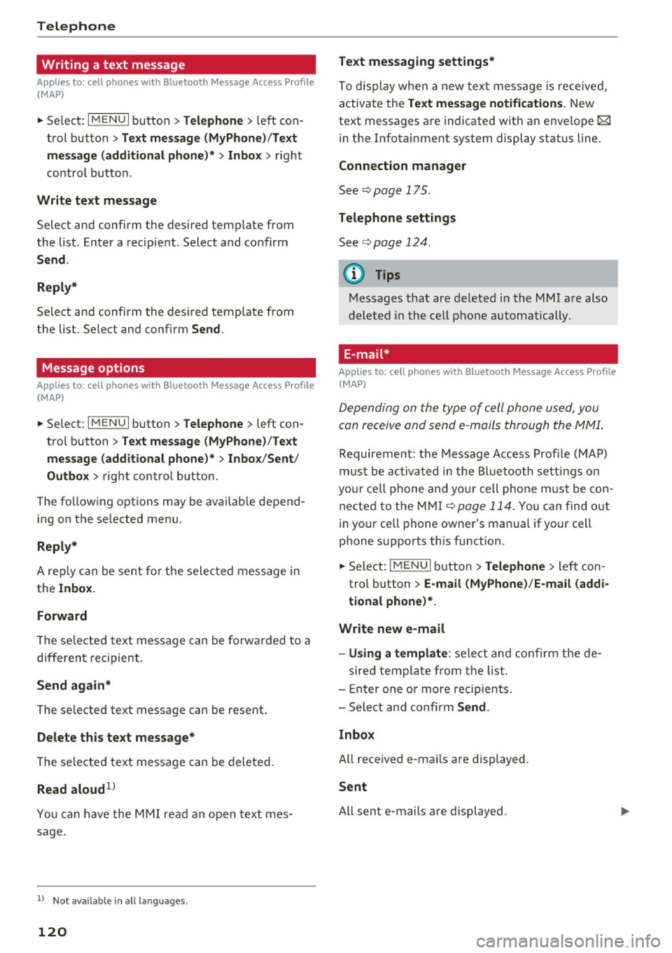 AUDI TT COUPE 2017 Owners Manual Telephone
Writing a text message
Applies to: cell phones with Bluetooth Message Access Profile
(MAP)
" Select : I MENU I button >Telephone > left con
trol button
> Text message (MyPh AUDI TT COUPE 2017 Owners Manual Telephone
Writing a text message
Applies to: cell phones with Bluetooth Message Access Profile
(MAP)
" Select : I MENU I button >Telephone > left con
trol button
> Text message (MyPh