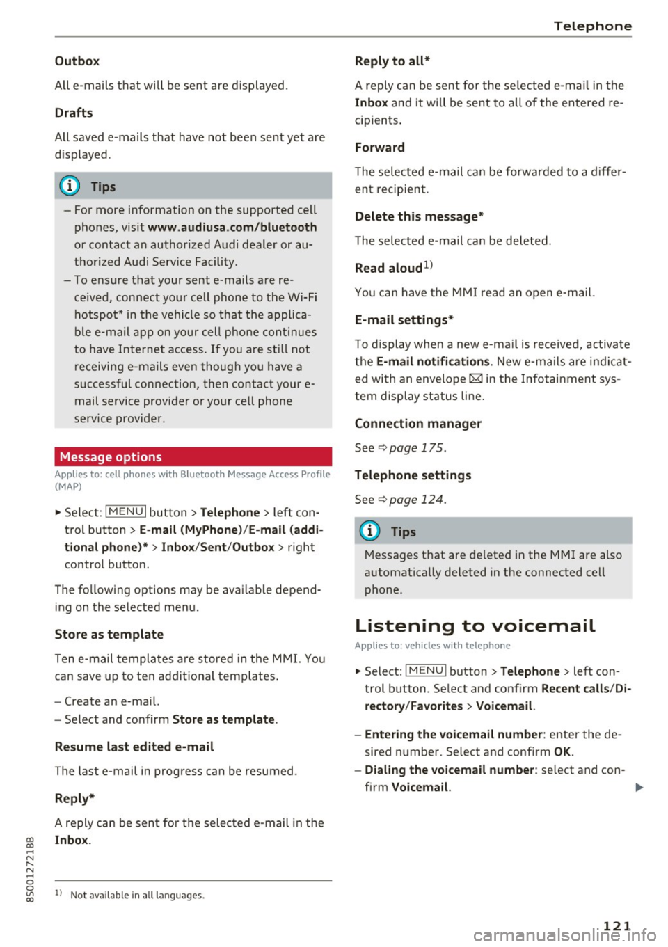AUDI TT COUPE 2017 Service Manual co 
co 
.... N 
" N .... 0 
0 
Vl c:o 
Outbox 
All  e-m ails th at  w ill be  sent  are  d isplayed. 
Drafts 
All saved  e-mails  that  have  not  been  sent  yet  a re 
d isp layed. 
- Fo r more  inf