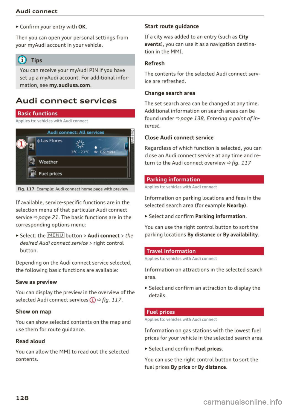 AUDI TT COUPE 2017 Owners Manual Audi connect
~ Confirm your entry with OK .
Then yo u can open yo ur persona l sett ings from
your my Audi a ccount in you r vehicle.
@ Tips
You c an receive you r myAud i PIN if you h AUDI TT COUPE 2017 Owners Manual Audi connect
~ Confirm your entry with OK .
Then yo u can open yo ur persona l sett ings from
your my Audi a ccount in you r vehicle.
@ Tips
You c an receive you r myAud i PIN if you h