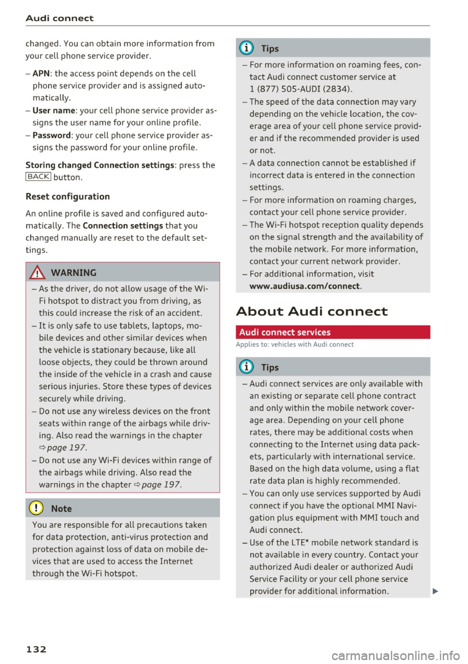 AUDI TT COUPE 2017 Owners Manual Audi connect
changed. You can obtain more information from
your cell phone service provider.
- APN: the access point depends on the cell
phone service provider and is assigned AUDI TT COUPE 2017 Owners Manual Audi connect
changed. You can obtain more information from
your cell phone service provider.
- APN: the access point depends on the cell
phone service provider and is assigned