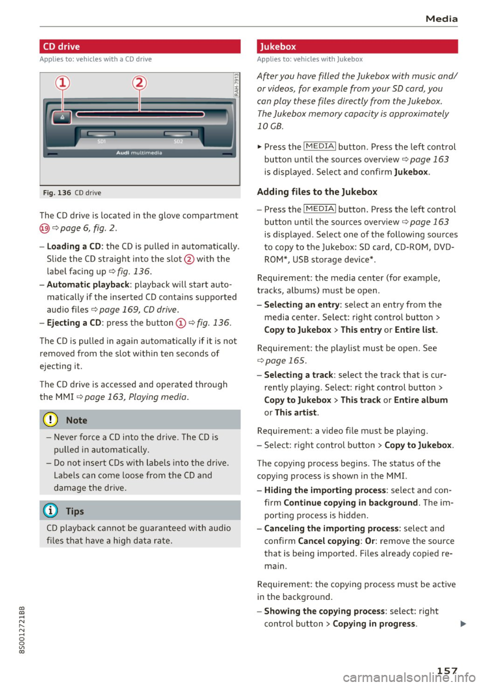 AUDI TT COUPE 2017 Manual PDF co
co
.... N
" N .... 0
0
Vl c:o
CD drive
Applies to: vehicles wit h a CD drive
Fig. 13 6 CD drive
The CD drive is located in the glove compartment
@) c> page 6, fig. 2 .
-Loadi AUDI TT COUPE 2017 Manual PDF co
co
.... N
" N .... 0
0
Vl c:o
CD drive
Applies to: vehicles wit h a CD drive
Fig. 13 6 CD drive
The CD drive is located in the glove compartment
@) c> page 6, fig. 2 .
-Loadi
